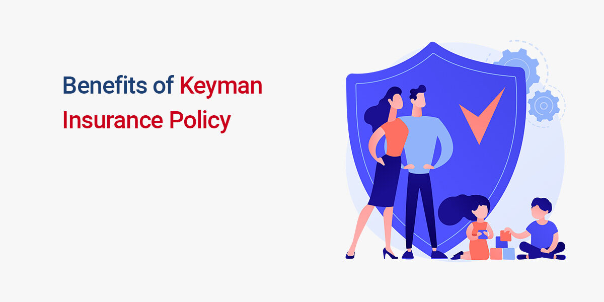 Benefits of Keyman Insurance Policy