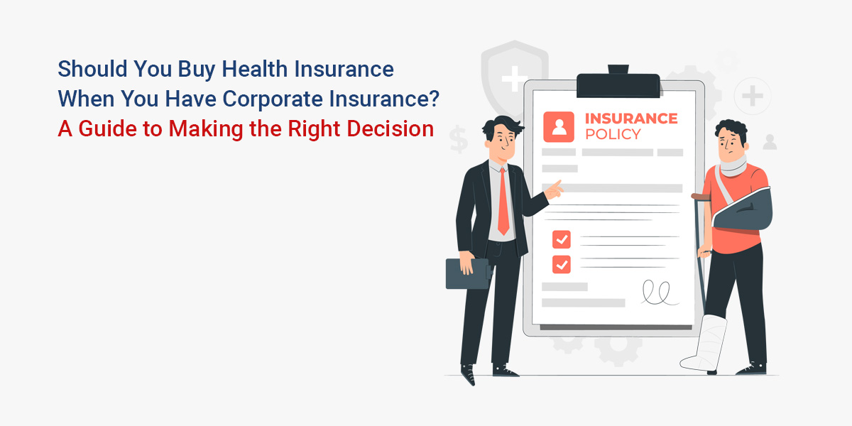 Health Insurance When You Have Corporate Insurance